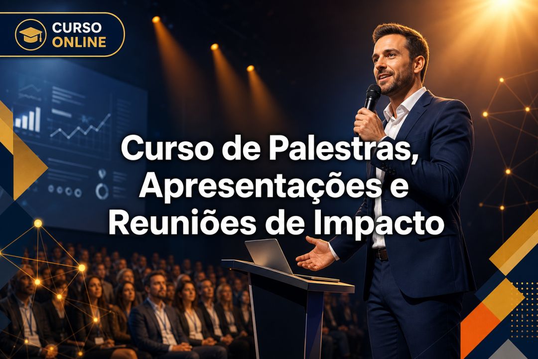 Curso de Palestras, Apresentações e Reuniões de Impacto
